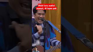 Dicki audisi nyanyi lucu di lapor pak laporpak [upl. by Schafer]