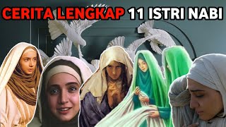 Lengkap  Mengenal 11 Istri Nabi Muhammad Dari Pertama Hingga Akhir [upl. by Suoilenroc]