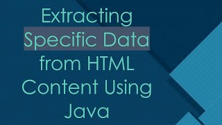 Extracting Specific Data from HTML Content Using Java [upl. by Otsugua409]