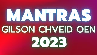 OS MANTRAS DE GILSON CHVEID OEN PARA 2023 [upl. by Cynthea]