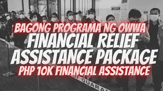 PAANO MAKAKUHA NG FINANCIAL ASSISTANCE SA OWWA SA PROGRAMANG FINANCIAL RELIEF ASSISTANCE PACKAGE [upl. by Nefets]