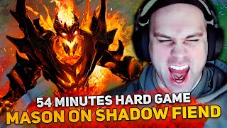 54 MINUTES HARD GAME for MASON on SHADOW FIEND in 12000 MMR [upl. by Arimahs]