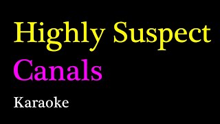 Highly Suspect  Canals Karaoke [upl. by Blaire908]