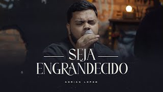 Seja Engrandecido  Adrian Lopes Cover [upl. by Caraviello]