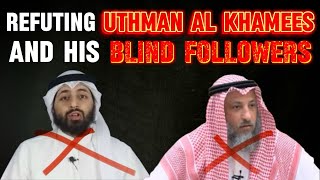 Refutation of Uthman Al Khamees and his Blind Followers [upl. by Krefetz617]