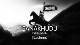 Sanakhudu Nasheed with English subtitles Full Arabic beautiful Nasheed [upl. by Mansur458]