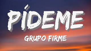 PIDEME  Grupo Firme Letra\Lyrics [upl. by Fruma501]