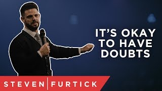 It’s Okay To Have Doubts  Pastor Steven Furtick [upl. by Seessel]