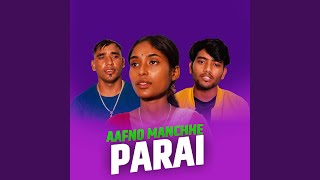 AAFNO MANCHHE PARAI [upl. by Atinad]