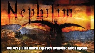 Col Greg Rinchinch Exposes Demonic Alien Agenda [upl. by Nednerb674]