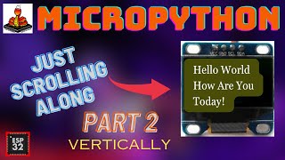 How To Use MicroPython To Scroll Text On The SSD1306 OLED Display With The ESP32 Part 2 [upl. by Tellford146]