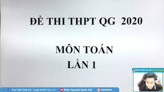 CHỮA ĐỀ THI THPT QG 2020  Môn Toán  Thầy Nguyễn Quốc Chí [upl. by Heise50]