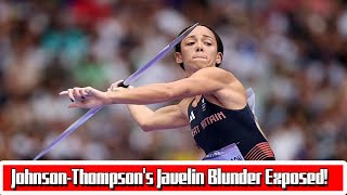 Olympic Shock JohnsonThompson’s Javelin Blunder Could Cost Her Gold [upl. by Allemac]