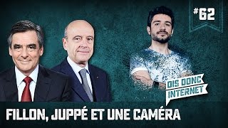 Fillon Juppé et une caméra VERINO 62  Dis donc internet [upl. by Aia]