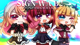 • ✦ SIGN WA B  • Completed Gacha MEP  ✦ • OSHI NO KO  ✦ • [upl. by Weaver]