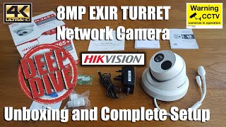 Hikvision DS2CD2385FWDI 8 MP 28mm Network Turret IP PoE CCTV Camera Unboxing and Complete Setup [upl. by Nhor]