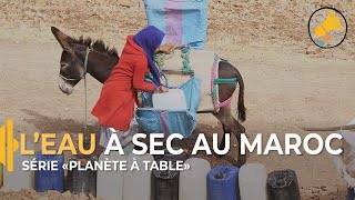 Pénurie deau au Maroc  Épisode 1 quotPLANÈTE À TABLEquot [upl. by Kitti187]