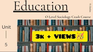 Education  O level Sociology  Crash Course sociology educationchapter [upl. by Ayekehs]