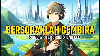 Rudi Xieng Lee  Bersoraklah Gembira Official Audio Musicrxl88aimusic songwriter officialsong [upl. by Euqirat]