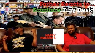 Reupload Dad Reacts to Scarface Tiny Desk Concert ISSA JAM SESSION [upl. by Aruon989]