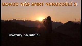 Dokud nás smrt nerozdělí 5  Květiny na silnici CZdab [upl. by Biagio]