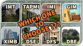 Which One Should You Choose IMT  IMI  TAPMI  DSE  DBE  DFS  XIMB  GIM [upl. by Alo]