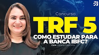 CONCURSO TRF5 COMO ESTUDAR PARA A BANCA IBFC Lidiane Coutinho [upl. by Ellahcim61]