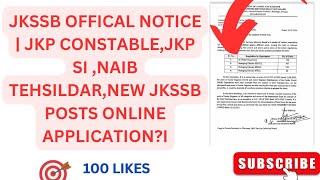 JKSSB OFFICAL NOTICE  JKP CONSTABLEJKP SI NAIB TEHSILDARNEW JKSSB POSTS ONLINE APPLICATION [upl. by Hoashis615]