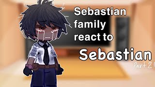 Sebastian family react to Ask SebastianPart TwoGacha reaction [upl. by Eisset]