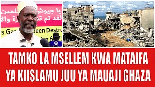 TAMKO LA SHEIKH MSELLEM KWA MATAIFAYA KIISLAMU JUU YA MAUAJI GHAZA [upl. by Anayd]