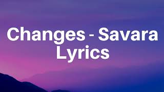 Changes  Savara Lyrics Video [upl. by Avot]