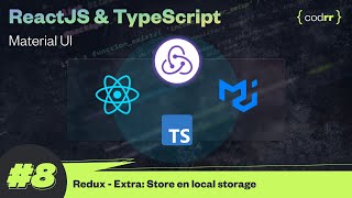 Redux  Store en local storage  Clase 8  ReactJS  TypeScript  Material UI [upl. by Atarman]