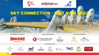 SKY CONNECTION VIET NAM  THAILAND 2022 [upl. by Leirej743]