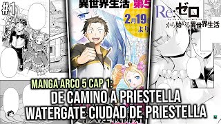 RESUMEN MANGA ARCO 5 CAPITULO 1  DE CAMINO HACIA LA CIUDAD DE PRIESTELLA  Re Zero [upl. by Tavy862]