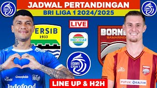 Jadwal Bri Liga 1 2024 Hari ini  Persib vs Borneo Fc  Head to head starting LINEUP [upl. by Nestor]