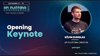 API Platform Conference 2023  Kévin Dunglas  Opening Keynote [upl. by Niotna]