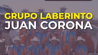 Grupo Laberinto  Juan Corona Audio Oficial [upl. by Yelram434]