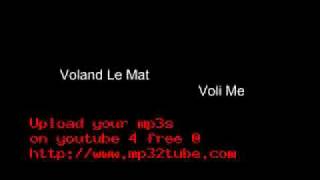 Voland Le Mat  Voli Me [upl. by Leelahk]