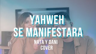 Yahweh Se Manifestara  Oasis Ministry Cover  Nata y Dani [upl. by Tshombe]