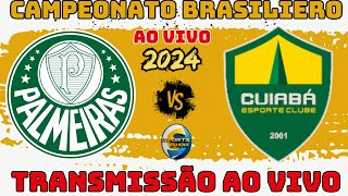 PALMEIRAS X CUIABÁ  TRANSMISSÃO AO VIVO  BRASILEIRÃO [upl. by Aronle]