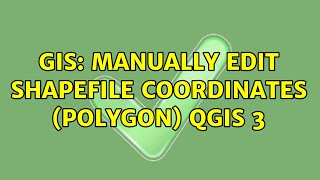 GIS Manually edit shapefile coordinates polygon QGIS 3 [upl. by Woodall]