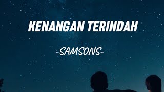 KENANGAN TERINDAH samsons lirik [upl. by Gristede]