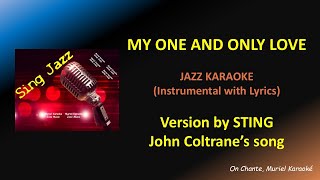 MY ONE AND ONLY LOVE KARAOKE Sting  John Cotrane  Johnny Hartman [upl. by Ytisahc602]