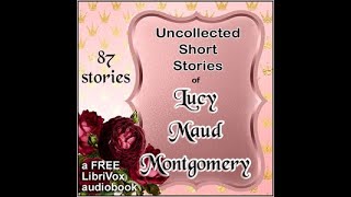 Uncollected Short Stories of LM Montgomery by Lucy Maud MONTGOMERY Part 15  Full Audio Book [upl. by Schwenk]