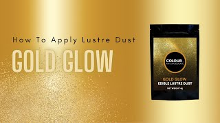 How To Apply Lustre Dust  Gold Glow [upl. by Winterbottom358]