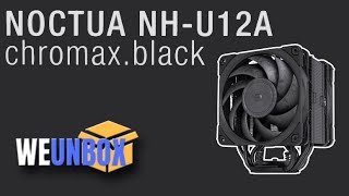 Noctua NHU12A chromaxblack  12th Gen Intel LGA 1700 Compatible CPU Cooler  Unboxing and Overview [upl. by Aliab]