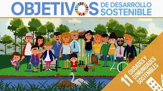 ODS 11  Ciudades y Asentamientos Sostenibles [upl. by Birmingham]