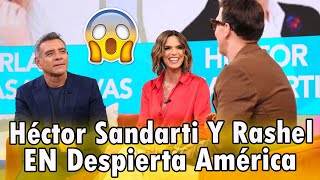 😱Héctor Sandarti y Rashel Díaz SORPRENDEN al APARECER en Despierta América ¿SE QUEDARÁN [upl. by Christianson]