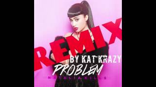 Natalia Kills  Problem Kat Krazy Remix [upl. by Elbon82]