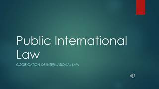 Codification of International Law [upl. by Edalb425]